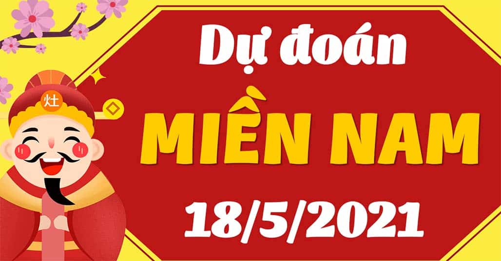 Dự Đoán XSMN 18/5 – Soi Cầu Dự Đoán Xổ Số Miền Nam ngày 18/5/2021