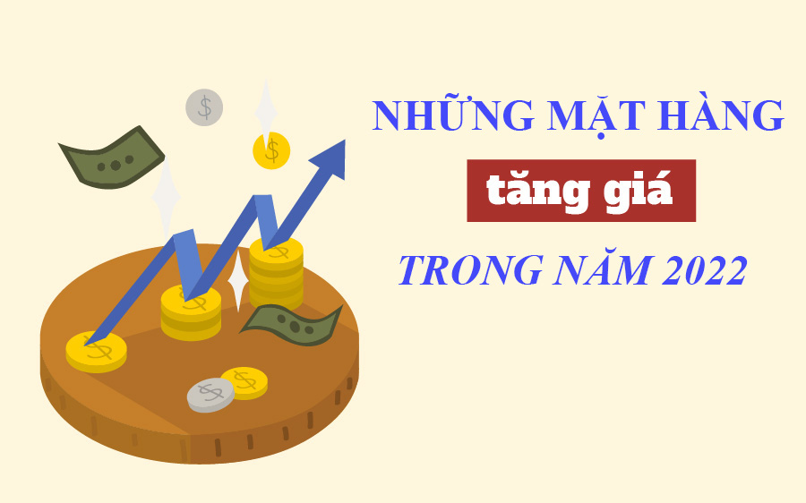Những mặt hàng này sẽ hốt bạc trong năm 2022, người muốn ‘tiền đẻ ra tiền’ cần lưu ý!