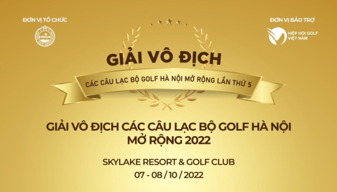 Giải Vô địch các Câu lạc bộ golf Hà Nội Mở rộng 2022 – Hội tụ các CLB tài năng.
