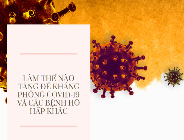 Chuyên gia khuyến cáo cách tăng sức đề kháng phòng COVID-19 và các bệnh hô hấp khác